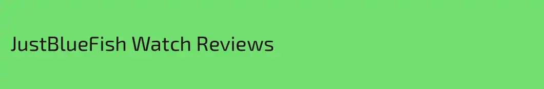 JustBlueFish Watch Reviews